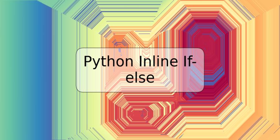 Python Inline If-else