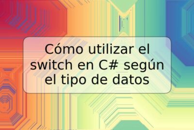 Cómo utilizar el switch en C# según el tipo de datos