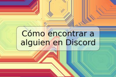 Cómo encontrar a alguien en Discord