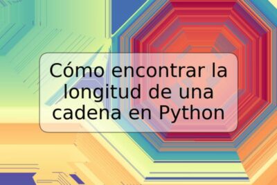 Cómo encontrar la longitud de una cadena en Python