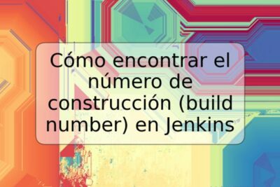Cómo encontrar el número de construcción (build number) en Jenkins