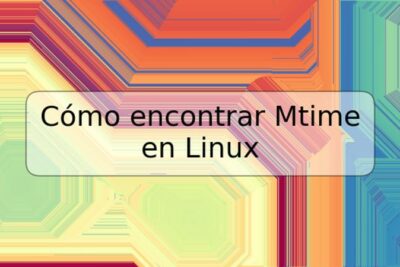 Cómo encontrar Mtime en Linux
