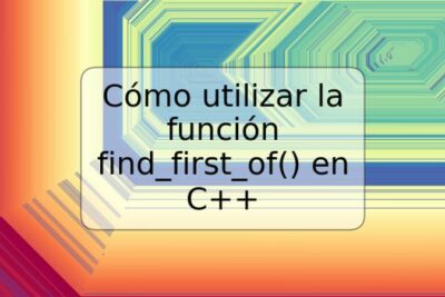 Cómo utilizar la función find_first_of() en C++