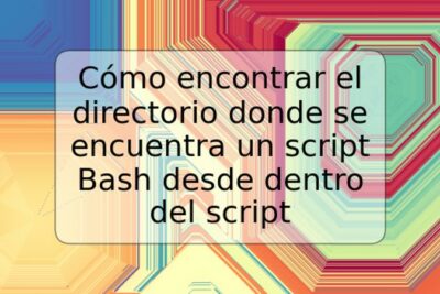 Cómo encontrar el directorio donde se encuentra un script Bash desde dentro del script