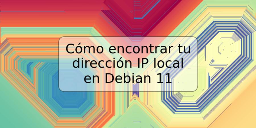 Cómo encontrar tu dirección IP local en Debian 11