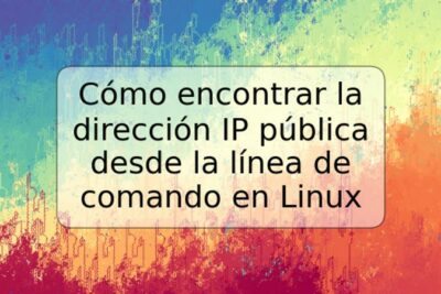 Cómo encontrar la dirección IP pública desde la línea de comando en Linux