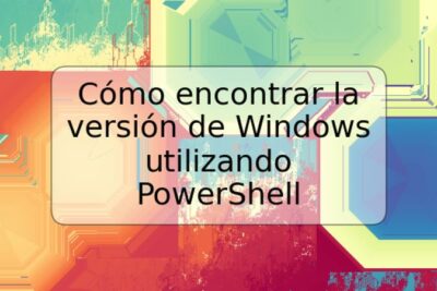 Cómo encontrar la versión de Windows utilizando PowerShell