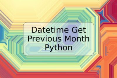 Datetime Get Previous Month Python