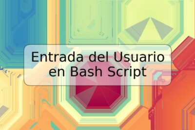 Entrada del Usuario en Bash Script