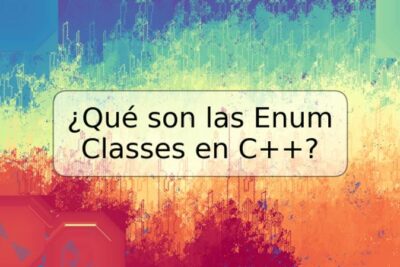 ¿Qué son las Enum Classes en C++?