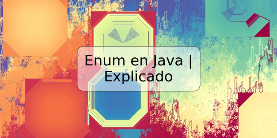 Enum en Java | Explicado | TRSPOS