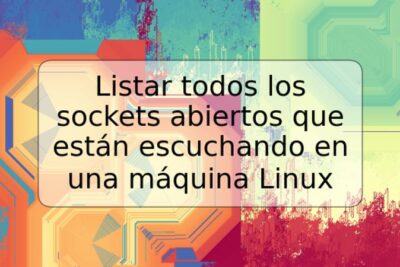 Listar todos los sockets abiertos que están escuchando en una máquina Linux