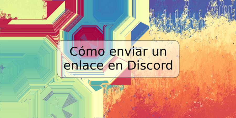 Cómo enviar un enlace en Discord