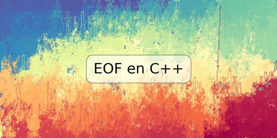 EOF en C++