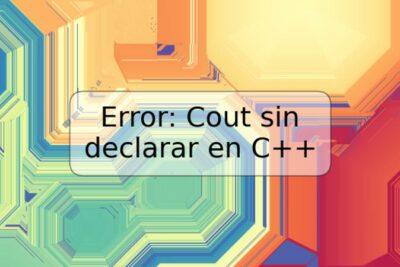 Error: Cout sin declarar en C++