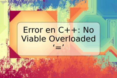 Error en C++: No Viable Overloaded ‘=’