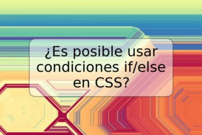¿Es posible usar condiciones if/else en CSS?