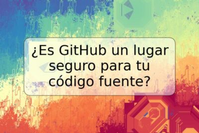 ¿Es GitHub un lugar seguro para tu código fuente?