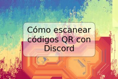 Cómo escanear códigos QR con Discord