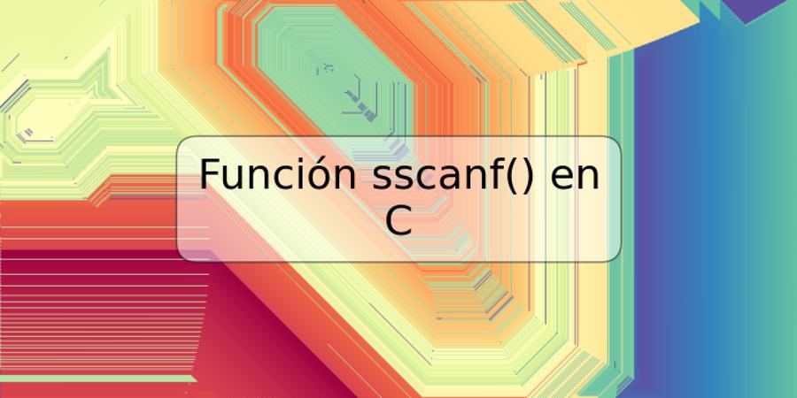 Función sscanf() en C