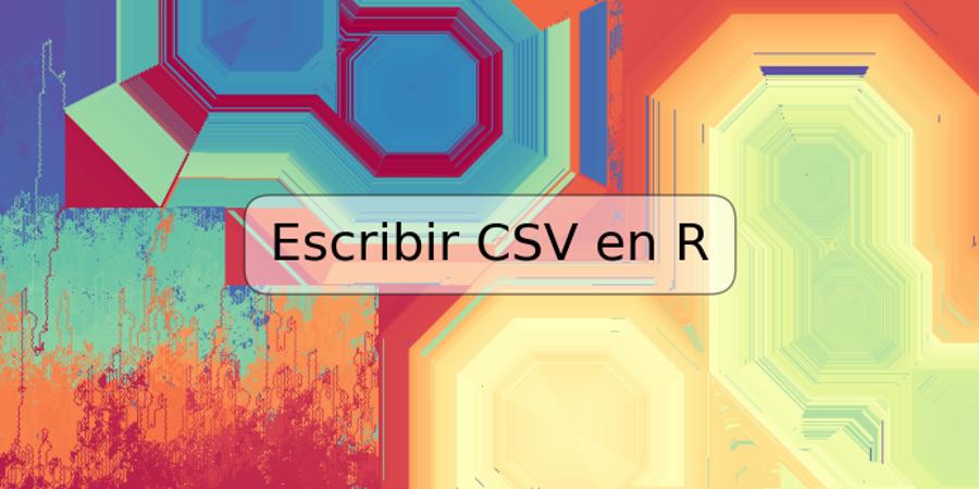 Escribir CSV en R