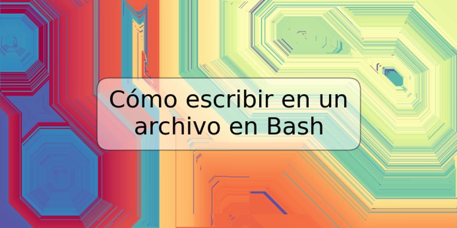 Cómo escribir en un archivo en Bash