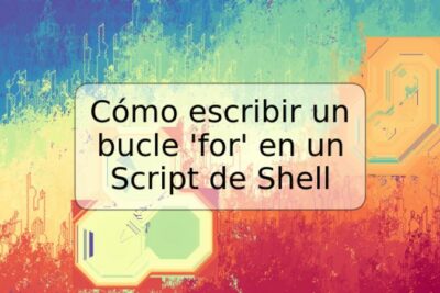 Cómo escribir un bucle 'for' en un Script de Shell