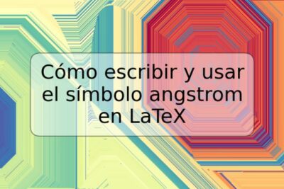 Cómo escribir y usar el símbolo angstrom en LaTeX