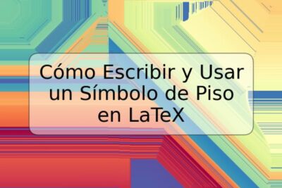 Cómo Escribir y Usar un Símbolo de Piso en LaTeX