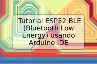 Tutorial ESP32 BLE (Bluetooth Low Energy) usando Arduino IDE