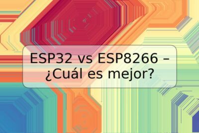 ESP32 vs ESP8266 – ¿Cuál es mejor?