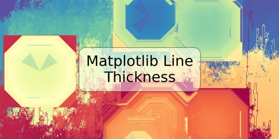 Matplotlib Line Thickness