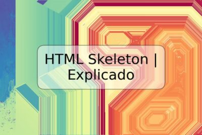 HTML Skeleton | Explicado