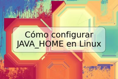 Cómo configurar JAVA_HOME en Linux