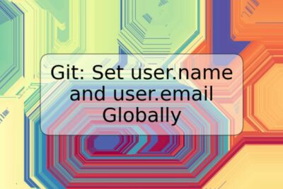 Git: Set user.name and user.email Globally