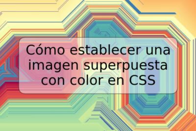 Cómo establecer una imagen superpuesta con color en CSS