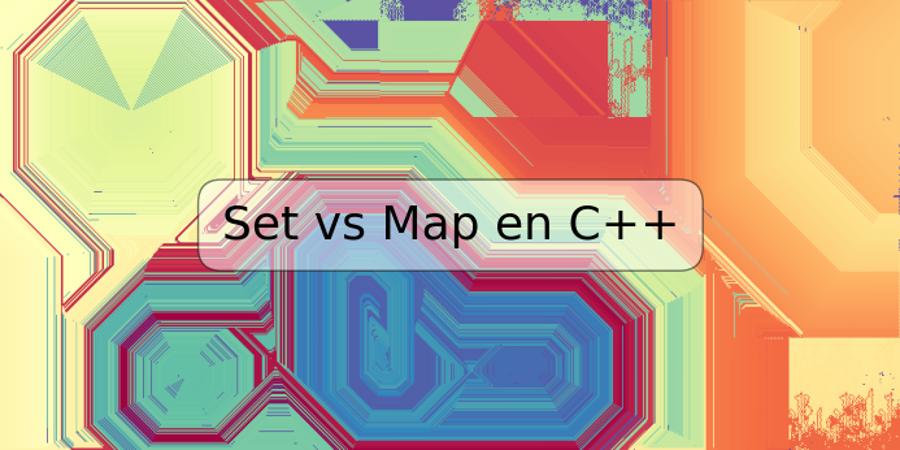 Set vs Map en C++