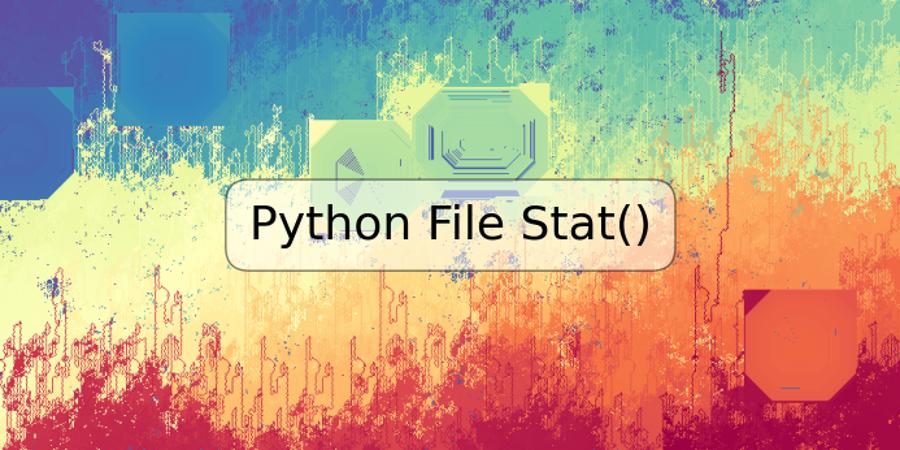 Python File Stat()