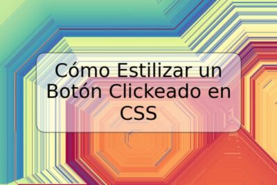 Cómo Estilizar un Botón Clickeado en CSS