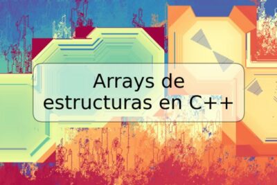 Arrays de estructuras en C++