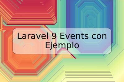 Laravel 9 Events con Ejemplo