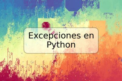 Excepciones en Python