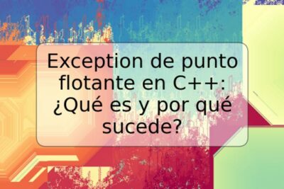 Exception de punto flotante en C++: ¿Qué es y por qué sucede?