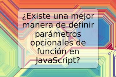 ¿Existe una mejor manera de definir parámetros opcionales de función en JavaScript?