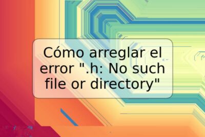 Cómo arreglar el error ".h: No such file or directory"