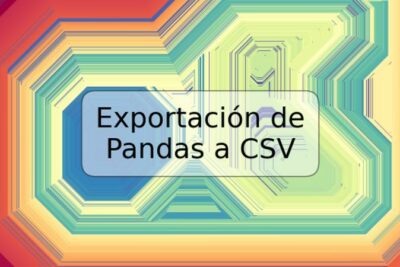Exportación de Pandas a CSV