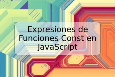 Expresiones de Funciones Const en JavaScript