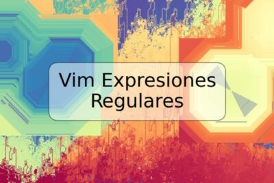 Vim Expresiones Regulares