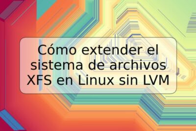 Cómo extender el sistema de archivos XFS en Linux sin LVM