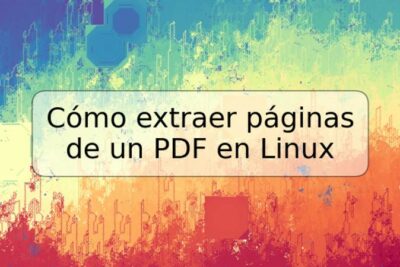Cómo extraer páginas de un PDF en Linux